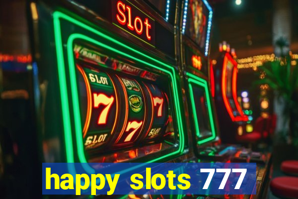 happy slots 777